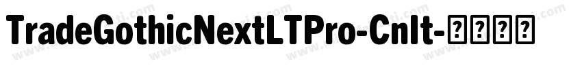 TradeGothicNextLTPro-CnIt字体转换