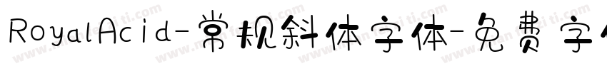 RoyalAcid-常规斜体字体字体转换