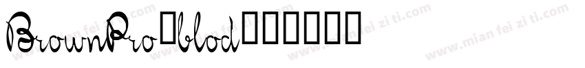 BrownPro-blod字体转换
