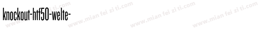 knockout-htf50-welte字体转换