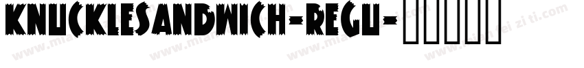 KnuckleSandwich-Regu字体转换