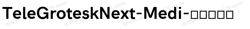 TeleGroteskNext-Medi字体转换