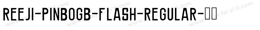 REEJI-PinboGB-Flash-Regular字体转换