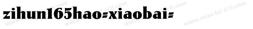 zihun165hao-xiaobai字体转换