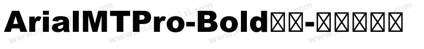 ArialMTPro-Bold字体字体转换