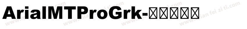 ArialMTProGrk字体转换