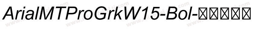 ArialMTProGrkW15-Bol字体转换