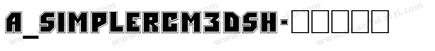 a_SimplerCm3DSh字体转换