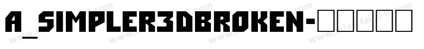 a_Simpler3DBroken字体转换