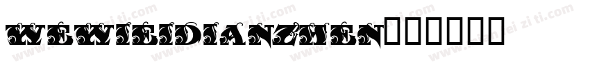 wewieidianzhen字体转换