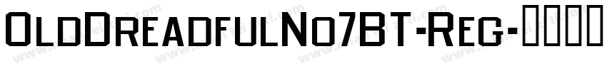 OldDreadfulNo7BT-Reg字体转换