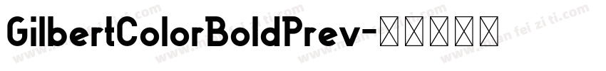 GilbertColorBoldPrev字体转换