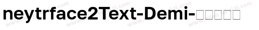 neytrface2Text-Demi字体转换