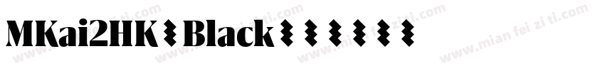 MKai2HK-Black字体转换