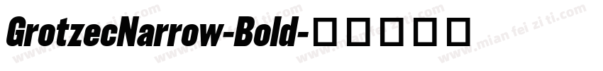 GrotzecNarrow-Bold字体转换