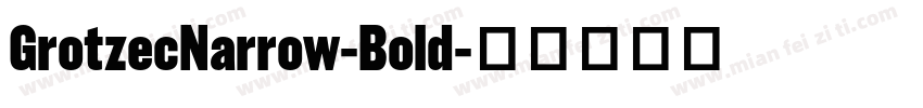 GrotzecNarrow-Bold字体转换