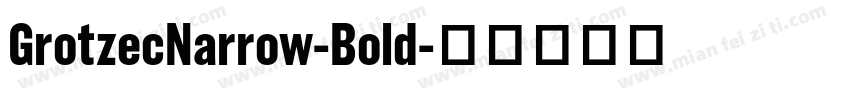GrotzecNarrow-Bold字体转换
