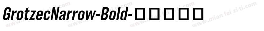 GrotzecNarrow-Bold字体转换