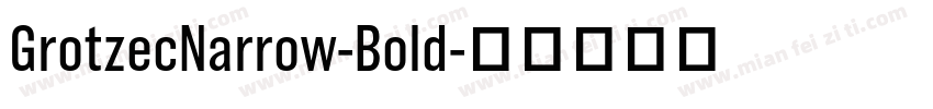 GrotzecNarrow-Bold字体转换