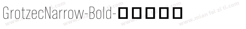 GrotzecNarrow-Bold字体转换