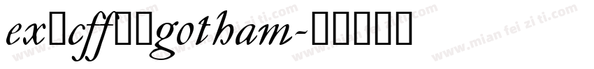 ex_cff__gotham字体转换