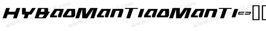 HYBaoManTiaoManTi字体转换