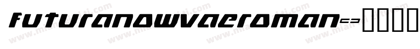 futuranowvaeroman字体转换