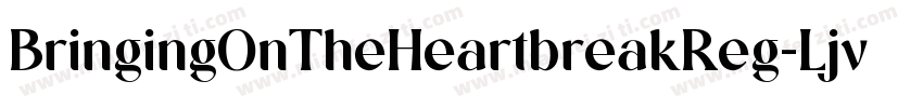 BringingOnTheHeartbreakReg-Ljv3字体转换