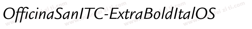 OfficinaSanITC-ExtraBoldItalOS字体转换