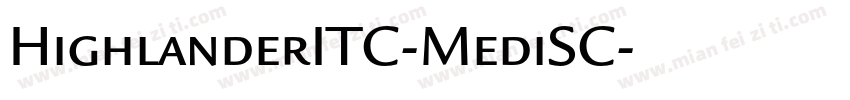 HighlanderITC-MediSC字体转换