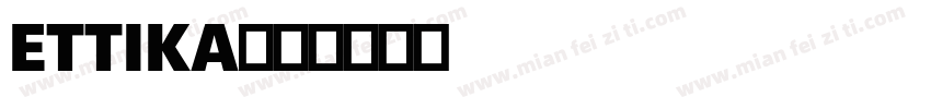 ETTIKA字体转换