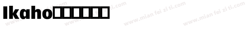 Ikaho字体转换