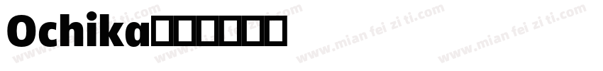 Ochika字体转换