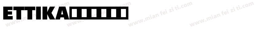 ETTIKA字体转换