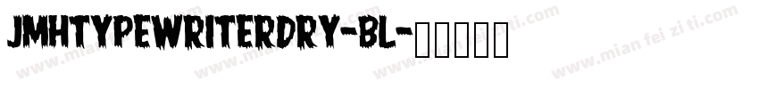 JMHTypewriterdry-Bl字体转换