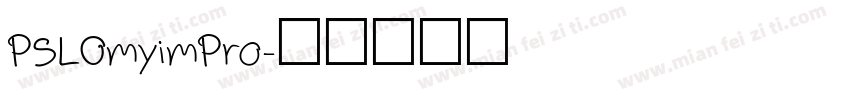 PSLOmyimPro字体转换