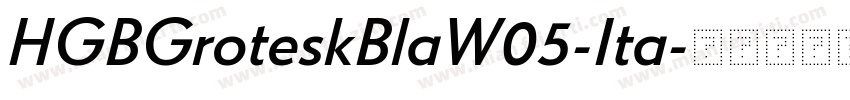 HGBGroteskBlaW05-Ita字体转换