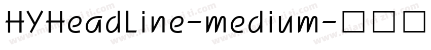HYHeadLine-medium字体转换