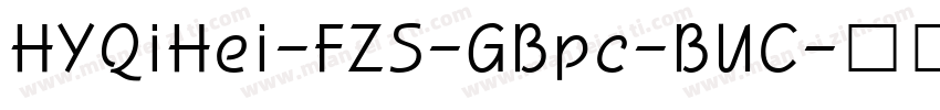 HYQiHei-FZS-GBpc-BUC字体转换