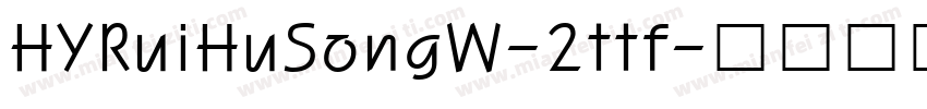 HYRuiHuSongW-2ttf字体转换