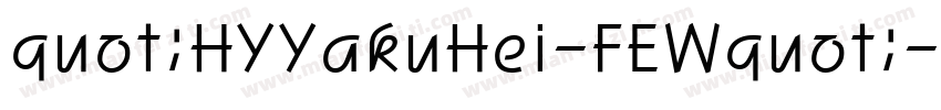 quot;HYYakuHei-FEWquot;字体转换
