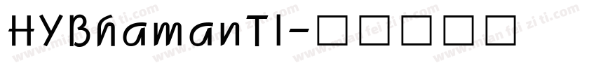 HYBhamanTI字体转换