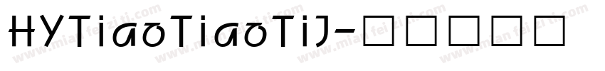 HYTiaoTiaoTiJ字体转换