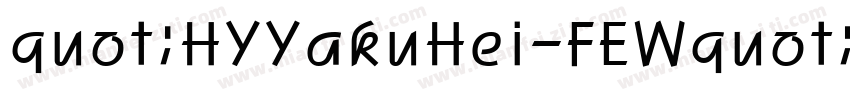 quot;HYYakuHei-FEWquot;字体转换