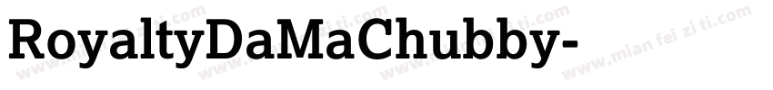 RoyaltyDaMaChubby字体转换