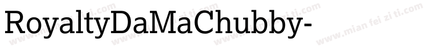 RoyaltyDaMaChubby字体转换
