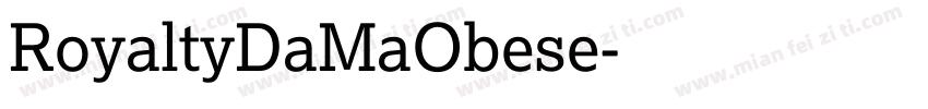 RoyaltyDaMaObese字体转换