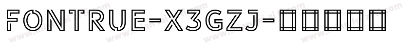 Fontrue-X3Gzj字体转换