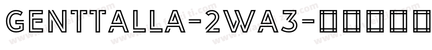 Genttalla-2wA3字体转换