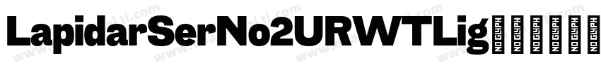 LapidarSerNo2URWTLig字体转换